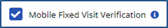 Mobile Fixed Visit Verification